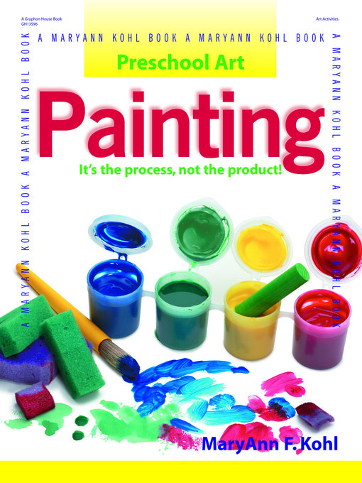 Title details for Preschool Art: Painting by MaryAnn F. Kohl - Available